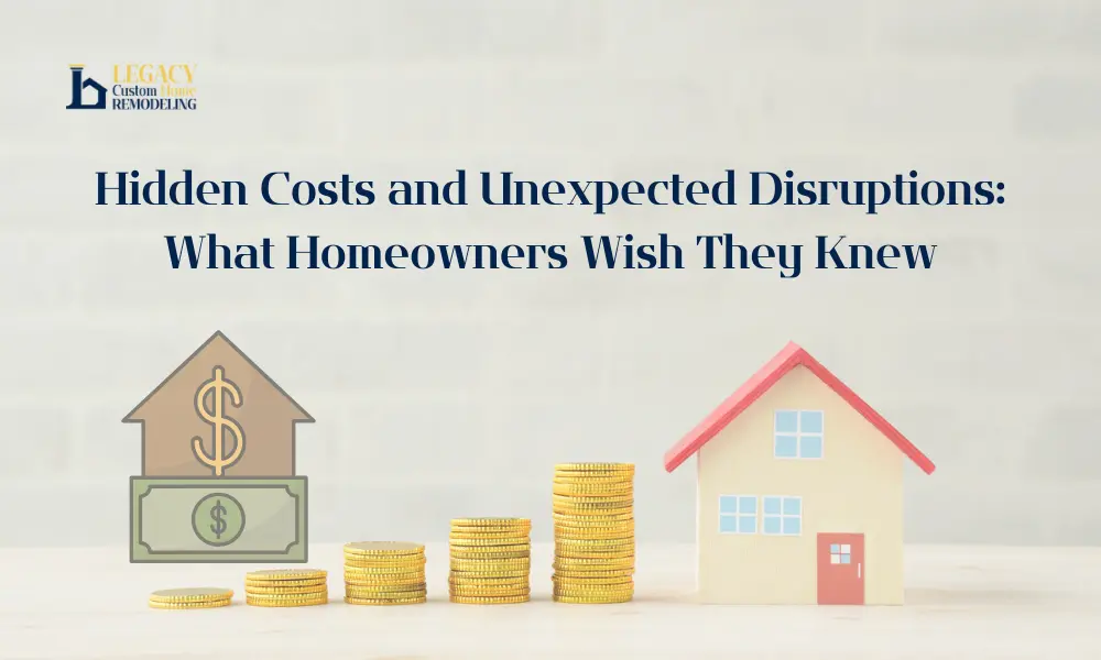 Image of a small toy house, stacks of coins, and a house-shaped dollar sign graphic. Text reads 'Hidden Costs and Unexpected Disruptions: What Homeowners Wish They Knew.' The tone suggests financial considerations in homeownership.
