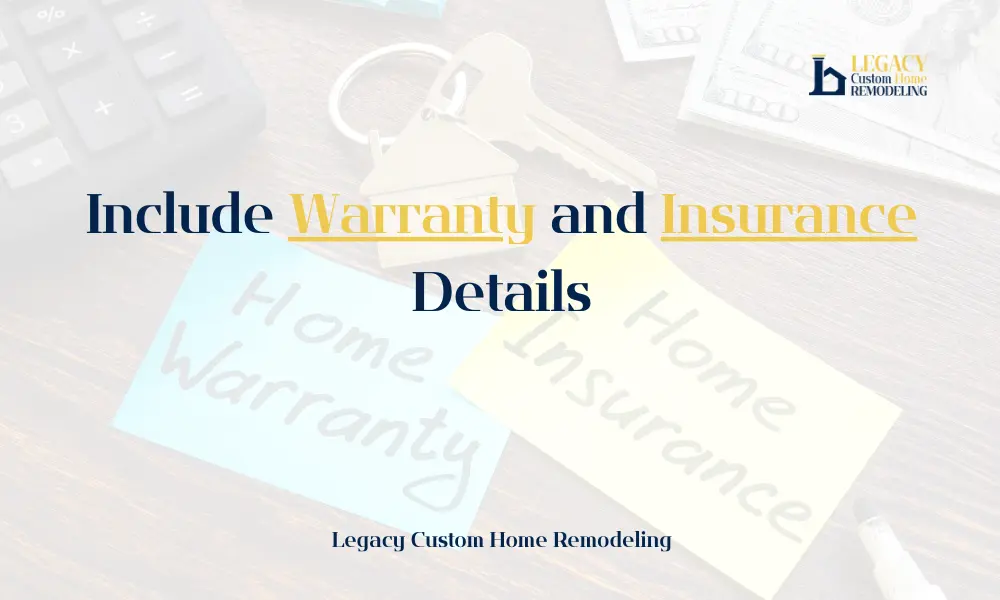 Include Warranty and Insurance Details' on a blurred background showing a calculator, keys, sticky notes labeled 'Home Warranty' and 'Home Insurance,' dollars, and 'Legacy Custom Home Remodeling' logo.