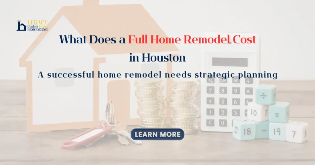 House graphic with coins and calculator, text reads what does a full home remodel cost in Houston
